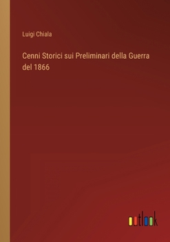 Paperback Cenni Storici sui Preliminari della Guerra del 1866 [Italian] Book