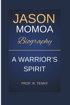 Paperback Jason Momoa Biography: A Worrior's Spirit Book