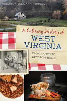 Paperback A Culinary History of West Virginia: From Ramps to Pepperoni Rolls Book