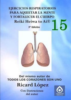 Paperback Ejercicios respiratorios para aquietar la mente y fortalecer el cuerpo Reiki Heiwa to Ai (R) [Spanish] Book