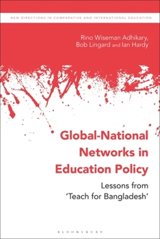 Paperback Global-National Networks in Education Policy: Primary Education, Social Enterprises and 'Teach for Bangladesh' Book