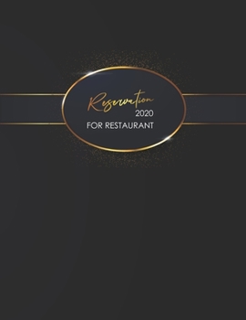 2020 Reservation for Restaurant: January - December 2020 | 365 Day Guest Booking Daily Diary Reserve Log Book |  Hostess table booking | Black Luxury Design