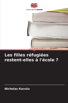 Paperback Les filles réfugiées restent-elles à l'école ? [French] Book