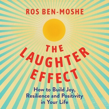 MP3 CD The Laughter Effect: How to Build Joy, Resilience and Positivity in Your Life Book