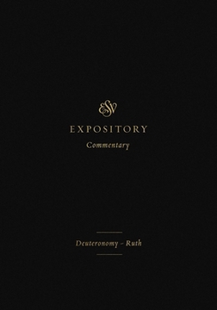 ESV Expository Commentary (Volume 2): Deuteronomy-Ruth - Book #2 of the ESV Expository Commentary