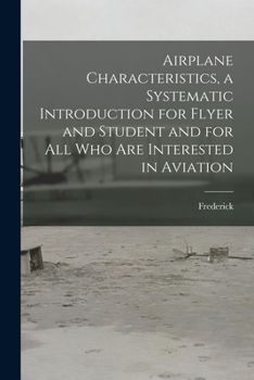 Paperback Airplane Characteristics, a Systematic Introduction for Flyer and Student and for All Who Are Interested in Aviation Book