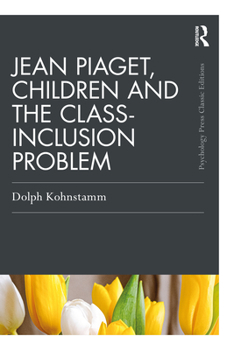 Paperback Jean Piaget, Children and the Class-Inclusion Problem Book