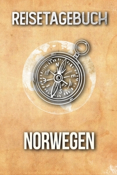 Paperback Reisetagebuch Norwegen: Reisejournal f?r den Urlaub - inkl. Packliste - Erinnerungsbuch f?r Sehensw?rdigkeiten & Ausfl?ge - Notizbuch als Gesc [German] Book
