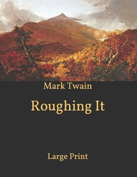 Paperback Roughing It: Large Print Book