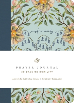 ESV Prayer Journal: 30 Days on Humility: 30 Days on Humility