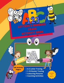 Paperback Letters & Number Trace Activity Book: An activity colouring book that allows your child to learn and practice the formation of letters and numbers. [Large Print] Book
