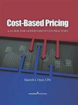 Hardcover Cost-Based Pricing: A Guide for Government Contractors Book