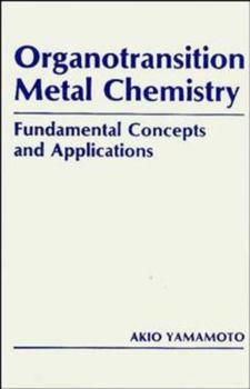 Organotransition Metal Chemistry: Fundamental Concepts and Applications