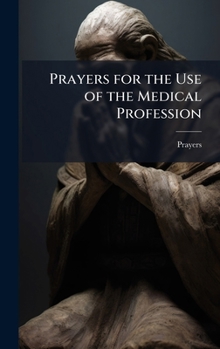 Hardcover Prayers for the Use of the Medical Profession Book