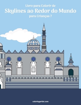 Paperback Livro para Colorir de Skylines ao Redor do Mundo para Crianças 7 [Portuguese] Book