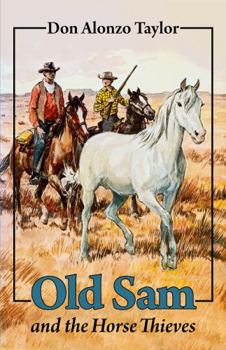 Paperback Old Sam and the Horse Thieves (Volume 2) (Old Sam Series) Book