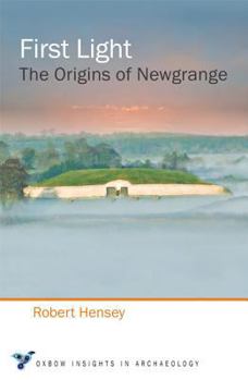 Paperback First Light: The Origins of Newgrange Book