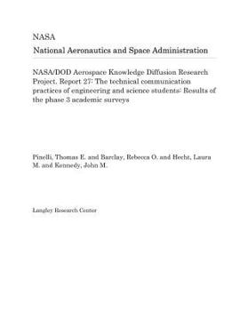 NASA/DOD Aerospace Knowledge Diffusion Research Project. Report 27: The technical communication practices of engineering and science students: Results of the phase 3 academic surveys