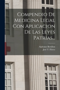 Paperback Compendio De Medicina Legal Con Aplicacion De Las Leyes Patrias... [Spanish] Book