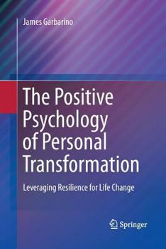 Paperback The Positive Psychology of Personal Transformation: Leveraging Resilience for Life Change Book