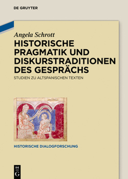 Hardcover Historische Pragmatik Und Diskurstraditionen Des Gesprächs: Studien Zu Altspanischen Texten [German] Book