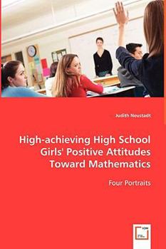 Paperback High-achieving High School Girls' Positive Attitudes Toward Mathematics Book