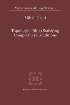 Paperback Topological Rings Satisfying Compactness Conditions Book