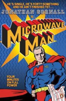 Paperback Microwave Man: Four Minutes On Full Power Book