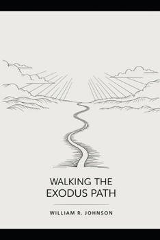 Walking the Exodus Path: Aligning Your Life with an Ancient Journey