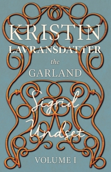 Paperback The Garland;Kristin Lavransdatter - Volume I Book