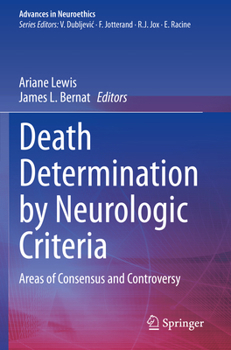 Paperback Death Determination by Neurologic Criteria: Areas of Consensus and Controversy Book