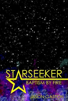 Paperback Starseeker: Baptism By Fire Book