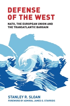 Paperback Defense of the West: Nato, the European Union and the Transatlantic Bargain Book