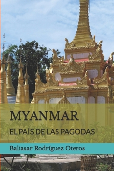 Paperback Myanmar: El País de Las Pagodas [Spanish] Book