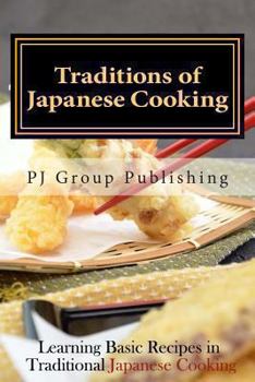 Paperback Traditions of Japanese Cooking: Learning Basic Recipes in Traditional Japanese Cooking Book