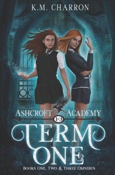 Term One: Ashcroft Academy Omnibus Books 1-3 - Book  of the Ashcroft Academy