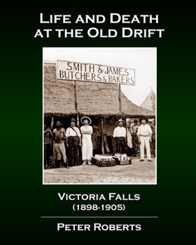 Life and Death at the Old Drift, Victoria Falls