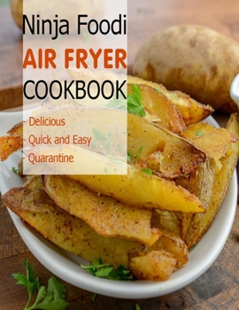 Paperback Ninja Foodi Air Fryer Cookbook: Delicious, Quick and Easy, Quaratine Book