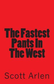 Paperback The Fastest Pants In The West Book