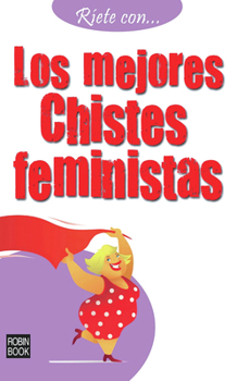 Los mejores chistes feministas (Ríete con)