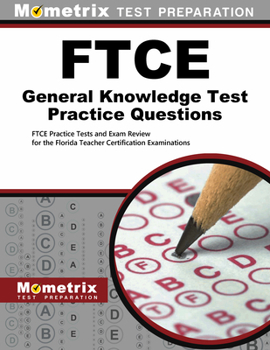 Paperback FTCE General Knowledge Test Practice Questions: FTCE Practice Tests and Exam Review for the Florida Teacher Certification Examinations Book