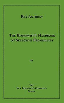 Paperback The Housewife's Handbook on Selective Promiscuity Book