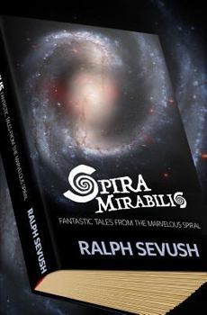 Paperback Spira Mirabilis: Fantastic Tales from the Marvelous Spiral Book