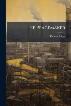 Paperback The Peacemaker: Free Trade, Free Labour, Free Thought Book