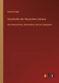 Paperback Geschichte der Deutschen Literatur: des Neunzehnten Jahrhunderts und der Gegenwart [German] Book