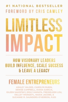 Paperback Limitless Impact: How Visionary Leaders Build Influence, Scale Success, & Leave a Legacy Book