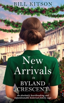 New Arrivals in Byland Crescent: An absolutely heartbreaking and unputdownable historical family saga (The Cowgill Family Saga) - Book #4 of the Cowgill Family Saga