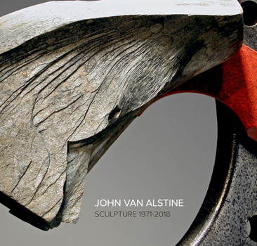 Hardcover John Van Alstine: Sculpture 1971-2018 Book