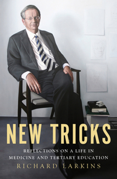 Paperback New Tricks: Reflections on a Life in Medicine and Tertiary Education Book