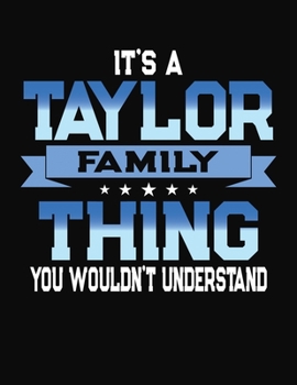 Paperback It's A Taylor Family Thing You Wouldn't Understand: 2103 Monthly Planner and Organizer Book